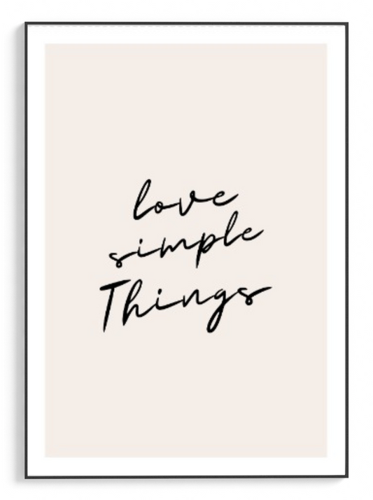 Love Simple Things Quote Poster